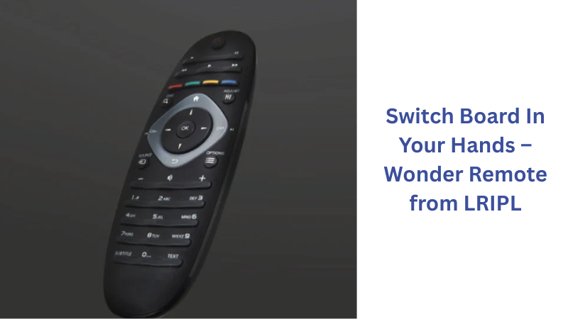 Switch Board In Your Hands – Wonder Remote from LRIPL