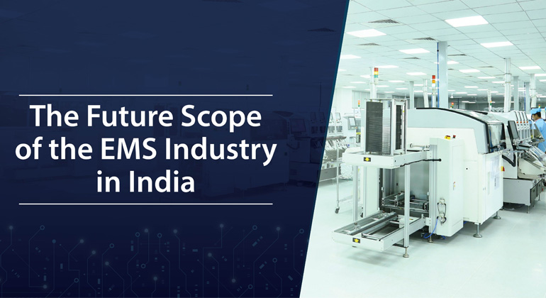 The Future enhancement in  EMS industry in India